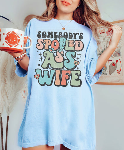 somebody's spoiled ass wife Tee