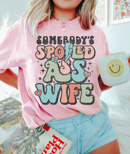 somebody's spoiled ass wife Tee